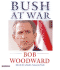 Bush at War: Inside the Bush White House