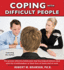 Coping with Difficult People: The Proven-Effective Battle Plan That Has Helped Millions Deal with the Troublemakers in Their Lives at Home and at Work