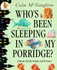 Who's Been Sleeping in My Porridge? : " a Book of Daft Poems and Pictures ":