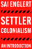 Settler Colonialism: An Introduction