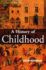 A History of Childhood: Children and Childhood in the West From Medieval to Modern Times