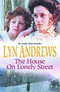 The House on Lonely Street: a Completely Gripping Saga of Friendship, Tragedy and Escape