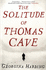 The Solitude of Thomas Cave