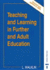 Teaching and Learning in Further and Adult Education (St(P) Handbooks for Further Education)