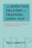 The Effective Delivery of Training Using N.L.P. : a Handbook of Tools, Techniques and Practical Excercises (Practical Trainer)