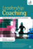 Leadership Coaching: Working With Leaders to Develop Elite Performance