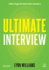 Ultimate Interview: 100s of Great Interview Answers Tailored to Specific Jobs