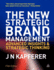 The New Strategic Brand Management: Advanced Insights and Strategic Thinking (New Strategic Brand Management: Creating & Sustaining Brand Equity)