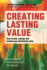 Creating Lasting Value: How to Lead, Manage and Market Your Stakeholder Value (Paperback Or Softback)