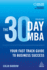 The 30 Day Mba: Your Fast Track Guide to Business Success