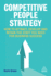 Competitive People Strategy How to Attract, Develop and Retain the Staff You Need for Business Success