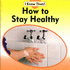 How to Stay Healthy (I Know That)