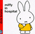 Miffy in Hospital (Miffy's Library)