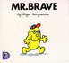 Mr. Brave (Mr. Men S. )
