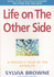 Life on the Other Side: a Psychics Tour of the Afterlife