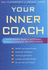 Your Inner Coach: a Step-By-Step Guide to Increasing Personal Fulfilment and Effectiveness