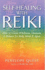 Selfhealing With Reiki How to Create Wholeness, Harmony and Balance for Body, Mind and Spirit