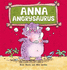 Anna Angrysaurus: a Childrens Book About Dealing With Anger (Dinosaurs Have Feelings, Too)
