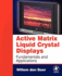 Active Matrix Liquid Crystal Displays: Fundamentals and Applications