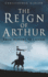 The Reign of Arthur: From History to Legend