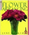 Complete Guide to Flower Arranging (Dk Living)