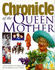 Chronicle of the Queen Mother / [Created and Produced By Catherine Legrand]