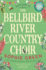 The Bellbird River Country Choir: a Heartwarming Story About New Friends and New Starts From the International Bestseller