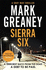 Sierra Six: the Action-Packed New Gray Man Novel-Soon to Be a Major Netflix Film: the Action-Packed New Gray Man Novel-Now a Major Netflix Film