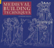 Medieval Building Techniques