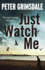 Just Watch Me