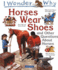 I Wonder Why Horses Wear Shoes: and Other Questions About Horses