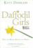 Daffodil Girls: Stories of Love, Loss and Friendship From the Women Behind Our Heroes