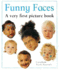 Funny Faces: a Very First Picture Book