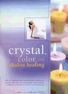 Crystal, Color and Chakra Healin