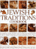 The Jewish Traditions Cookbook: an Extraordinary Culinary Encyclopedia With 400 Recipes and 1500 Colour Photographs Celebrating Jewish Cooking Down the...That Helped to Influence and Shape It