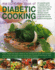 The Complete Book of Diabetic Cooking: the Essential Guide for Diabetics With an Expert Introduction to Nutrition and Healthy Eating-Plus 150...in...in 700 Fabulous Practical Photographs
