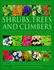 The Gardeners Guide to Planting and Growing Shrubs, Climbers and Trees: Choosing, Planting and Caring for Trees, Conifers, Palms, Shrubs and Climbers...and Climbers for Every Season and Situation