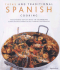 Tapas & Traditional Spanish Cooking: the Authentic Taste of Spain: 150 Sun-Drenched Classic and Regional Recipes Shown in 250 Stunning Photographs