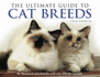 The Ultimate Guide to Cat Breeds: an Illustrated Encyclopedia With Over 600 Photographs