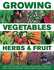 Growing Vegetables, Herbs Fruit