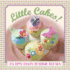 Little Cakes 25 Tiny Tasty Teatime Treats