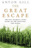 The Great Escape: The Full Dramatic Story with Contributions from Survivors and Their Families