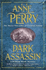 Dark Assassin: a Dark and Gritty Mystery From the Depths of Victorian London (William Monk Mystery)