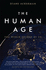 The Human Age: the World Shaped By Us