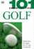 101 Essential Tips: Golf: Breaks Down the Subject Into 101 Easy-to-Grasp Tips