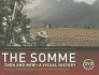 The Somme: Then and Now-a Visual History [With Dvd]