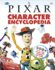 Disney Pixar Character Encyclopedia: 200-Plus Toys, Cars, Heroes, Fish, Monsters, and More