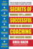 Secrets of Successful Coaching: Winning Tips & Advice From Fifty of America's Most Successful Coaches