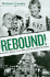 Rebound! : Basketball, Busing, Larry Bird, and the Rebirth of Boston