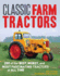 Classic Farm Tractors 200 of the Best Wo: 200 of the Best, Worst, and Most Fascinating Tractors of All Time